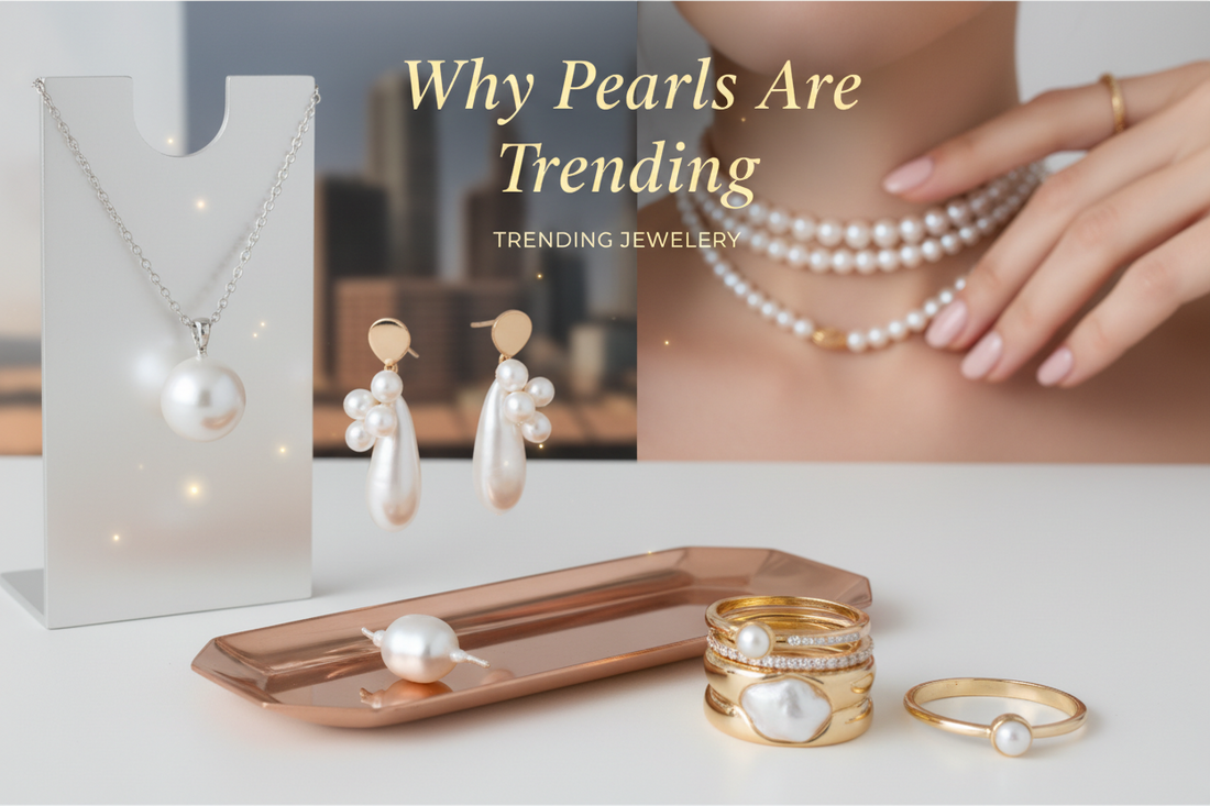 Why Pearls Are Trending in 2026: 3 Reasons to Love Pearl Jewelry